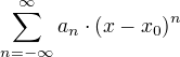 \sum\limits_{n=-∞}^∞ a_n⋅(x-x_0)^n