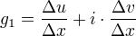 g_1=÷{Δu}{Δx}+i⋅÷{Δv}{Δx}