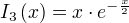 I_3(x)=x⋅e^{-÷{x}{2}}