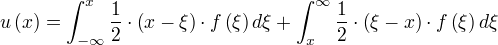 u(x)=∫_{-∞}^{x} ÷{1}{2}⋅(x-ξ)⋅f(ξ) dξ+∫_{x}^{∞} ÷{1}{2}⋅(ξ-x)⋅f(ξ) dξ