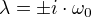 λ=±i⋅ω_0