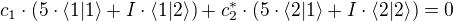 c_1⋅(5⋅⟨1|1⟩+I⋅⟨1|2⟩)+c_2^*⋅(5⋅⟨2|1⟩+I⋅⟨2|2⟩)=0