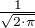 ÷{1}{√{2⋅π}}