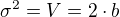 σ²=V=2⋅b
