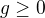 g≥0