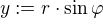 y:=r⋅\sin φ